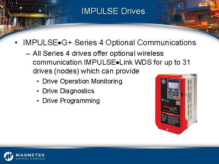 IMPULSE Drives • IMPULSE G+ Series 4 Optional Communications – All Series 4 drives