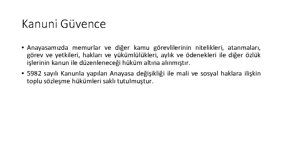 Kanuni Güvence • Anayasamızda memurlar ve diğer kamu görevlilerinin nitelikleri, atanmaları, görev ve yetkileri, Kanuni Güvence • Anayasamızda memurlar ve diğer kamu görevlilerinin nitelikleri, atanmaları, görev ve yetkileri,