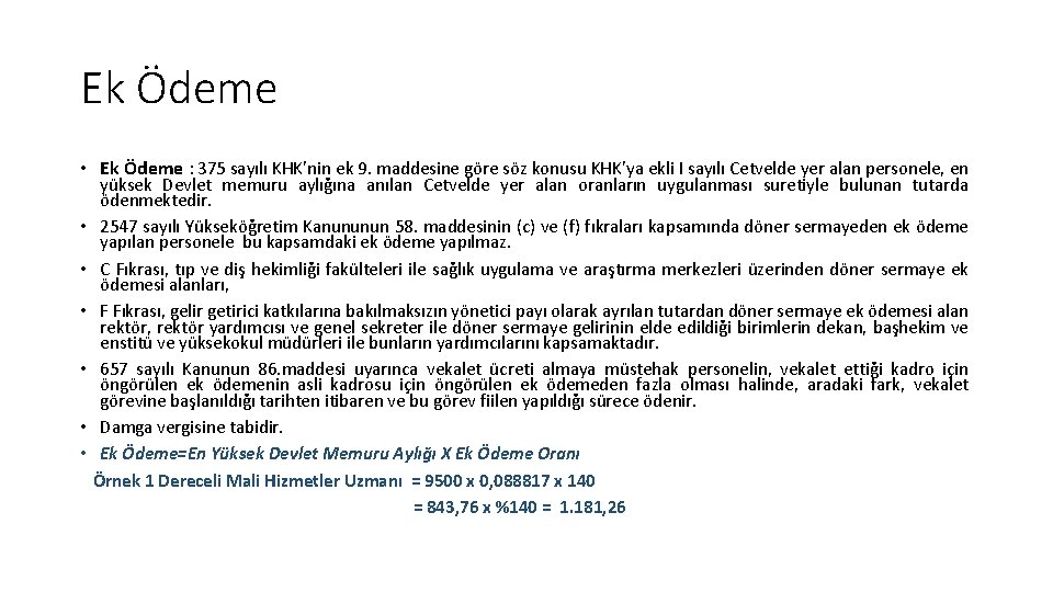Ek Ödeme • Ek Ödeme : 375 sayılı KHK’nin ek 9. maddesine göre söz Ek Ödeme • Ek Ödeme : 375 sayılı KHK’nin ek 9. maddesine göre söz