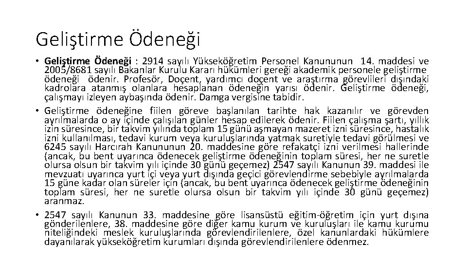 Geliştirme Ödeneği • Geliştirme Ödeneği : 2914 sayılı Yükseköğretim Personel Kanununun 14. maddesi ve Geliştirme Ödeneği • Geliştirme Ödeneği : 2914 sayılı Yükseköğretim Personel Kanununun 14. maddesi ve