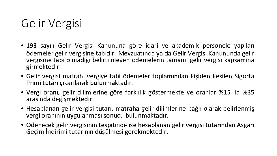 Gelir Vergisi • 193 sayılı Gelir Vergisi Kanununa göre idari ve akademik personele yapılan Gelir Vergisi • 193 sayılı Gelir Vergisi Kanununa göre idari ve akademik personele yapılan