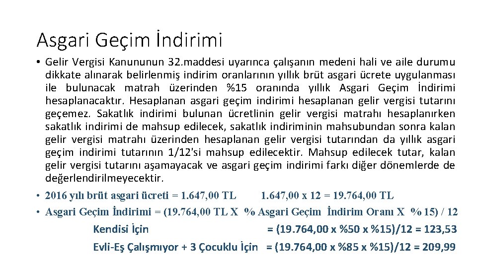 Asgari Geçim İndirimi • Gelir Vergisi Kanununun 32. maddesi uyarınca çalışanın medeni hali ve Asgari Geçim İndirimi • Gelir Vergisi Kanununun 32. maddesi uyarınca çalışanın medeni hali ve