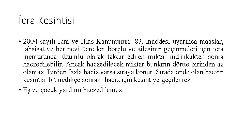 İcra Kesintisi • 2004 sayılı İcra ve İflas Kanununun 83. maddesi uyarınca maaşlar, tahsisat İcra Kesintisi • 2004 sayılı İcra ve İflas Kanununun 83. maddesi uyarınca maaşlar, tahsisat