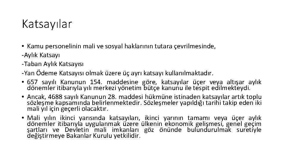 Katsayılar • Kamu personelinin mali ve sosyal haklarının tutara çevrilmesinde, -Aylık Katsayı -Taban Aylık Katsayılar • Kamu personelinin mali ve sosyal haklarının tutara çevrilmesinde, -Aylık Katsayı -Taban Aylık