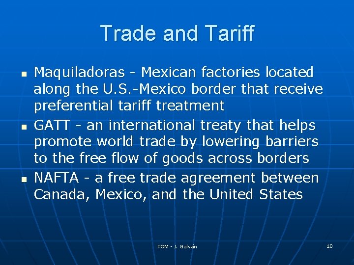 Trade and Tariff n n n Maquiladoras - Mexican factories located along the U.