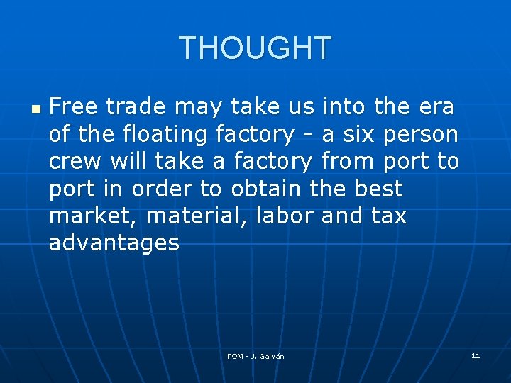 THOUGHT n Free trade may take us into the era of the floating factory