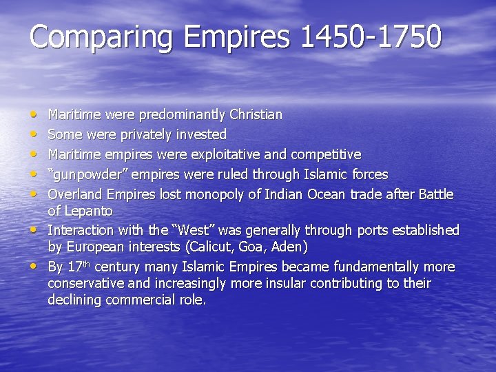 Comparing Empires 1450 -1750 • • Maritime were predominantly Christian Some were privately invested