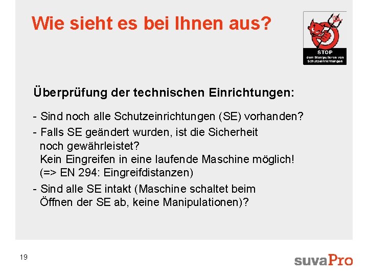 Wie sieht es bei Ihnen aus? Überprüfung der technischen Einrichtungen: - Sind noch alle