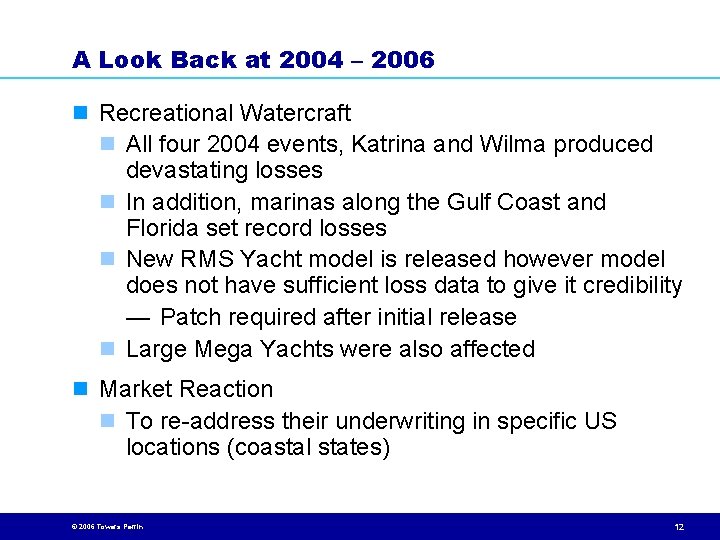 A Look Back at 2004 – 2006 n Recreational Watercraft n All four 2004