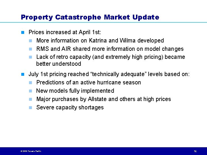 Property Catastrophe Market Update n Prices increased at April 1 st: n More information