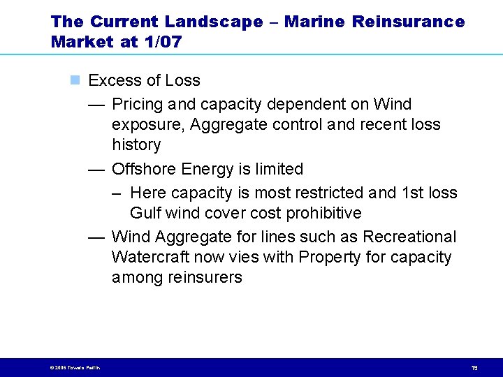 The Current Landscape – Marine Reinsurance Market at 1/07 n Excess of Loss —