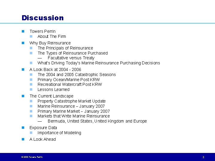 Discussion n Towers Perrin n About The Firm n Why Buy Reinsurance n The