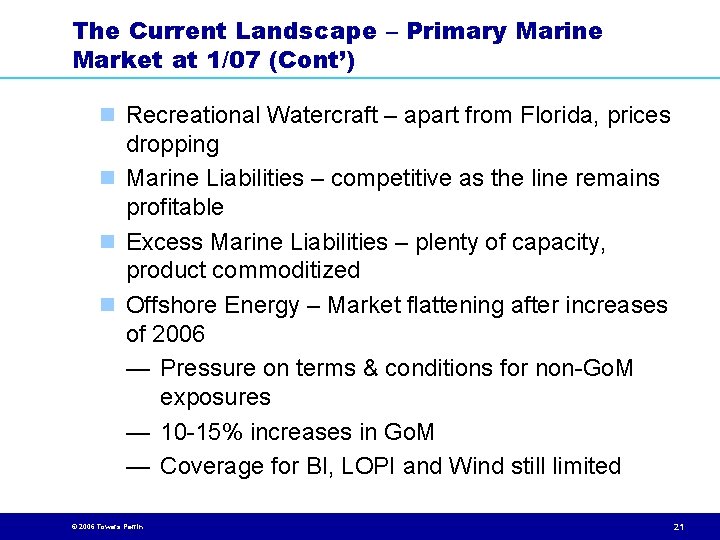 The Current Landscape – Primary Marine Market at 1/07 (Cont’) n Recreational Watercraft –