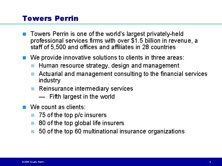 Towers Perrin n Towers Perrin is one of the world’s largest privately-held professional services