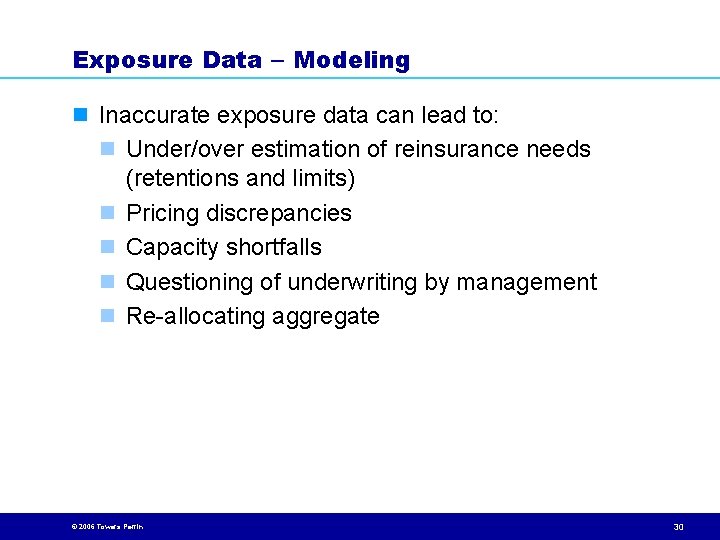 Exposure Data Modeling n Inaccurate exposure data can lead to: n Under/over estimation of