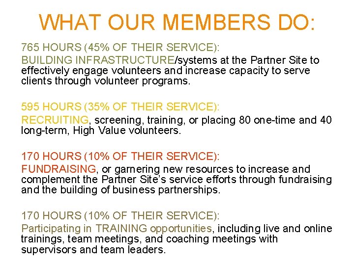 WHAT OUR MEMBERS DO: 765 HOURS (45% OF THEIR SERVICE): BUILDING INFRASTRUCTURE/systems at the