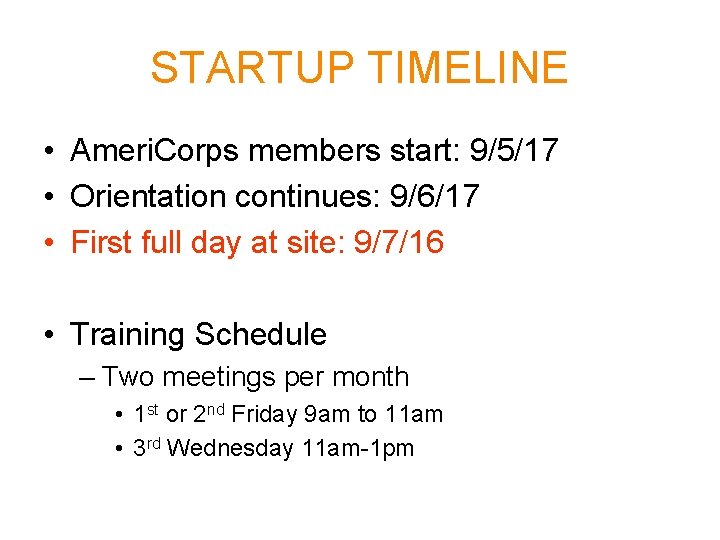 STARTUP TIMELINE • Ameri. Corps members start: 9/5/17 • Orientation continues: 9/6/17 • First