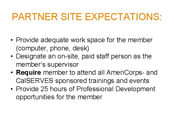 PARTNER SITE EXPECTATIONS: • Provide adequate work space for the member (computer, phone, desk)