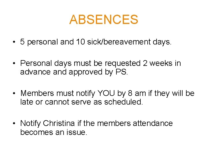 ABSENCES • 5 personal and 10 sick/bereavement days. • Personal days must be requested