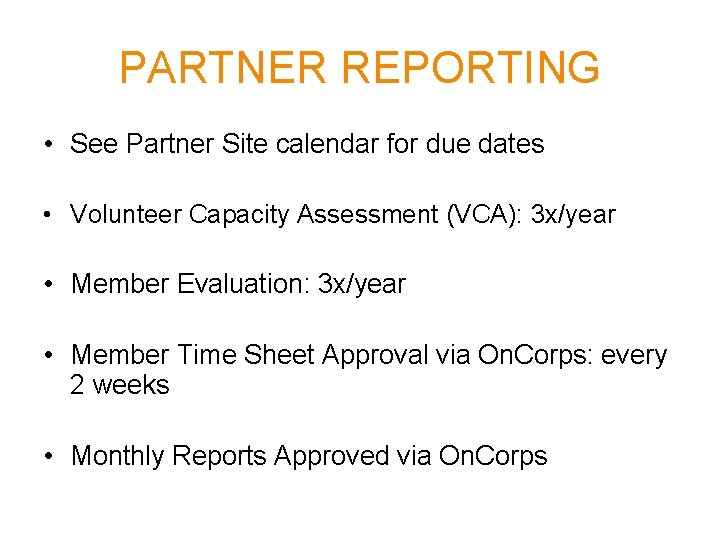 PARTNER REPORTING • See Partner Site calendar for due dates • Volunteer Capacity Assessment