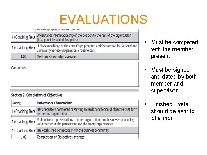 EVALUATIONS • Must be competed with the member present • Must be signed and
