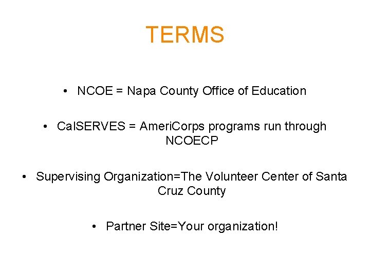 TERMS • NCOE = Napa County Office of Education • Cal. SERVES = Ameri.