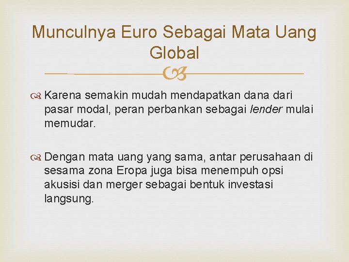 Munculnya Euro Sebagai Mata Uang Global Karena semakin mudah mendapatkan dana dari pasar modal, Munculnya Euro Sebagai Mata Uang Global Karena semakin mudah mendapatkan dana dari pasar modal,