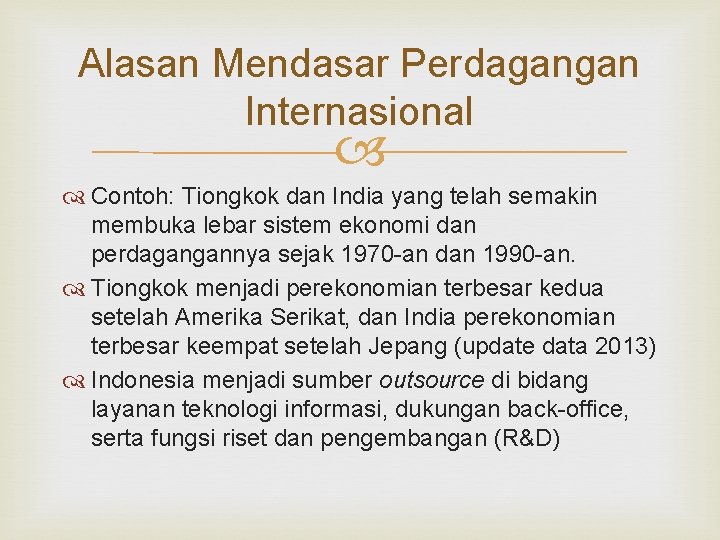 Alasan Mendasar Perdagangan Internasional Contoh: Tiongkok dan India yang telah semakin membuka lebar sistem Alasan Mendasar Perdagangan Internasional Contoh: Tiongkok dan India yang telah semakin membuka lebar sistem