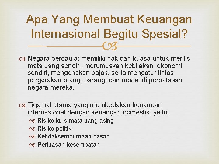 Apa Yang Membuat Keuangan Internasional Begitu Spesial? Negara berdaulat memiliki hak dan kuasa untuk Apa Yang Membuat Keuangan Internasional Begitu Spesial? Negara berdaulat memiliki hak dan kuasa untuk