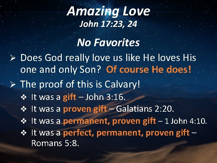 Amazing Love John 17: 23, 24 No Favorites Does God really love us like