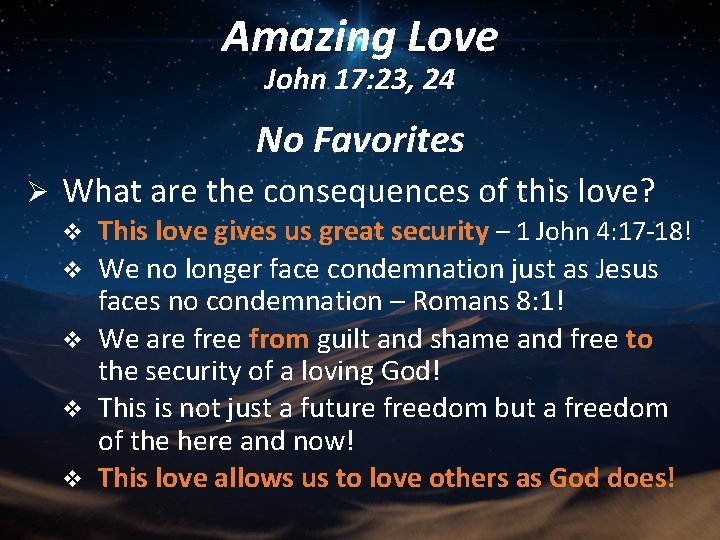 Amazing Love John 17: 23, 24 No Favorites Ø What are the consequences of