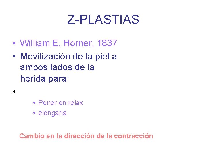 Z-PLASTIAS • William E. Horner, 1837 • Movilización de la piel a ambos lados