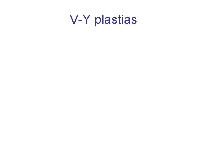 V-Y plastias 