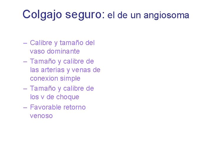 Colgajo seguro: el de un angiosoma – Calibre y tamaño del vaso dominante –