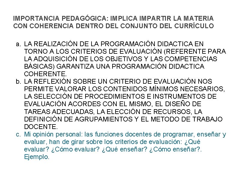 IMPORTANCIA PEDAGÓGICA: IMPLICA IMPARTIR LA MATERIA CON COHERENCIA DENTRO DEL CONJUNTO DEL CURRÍCULO a.