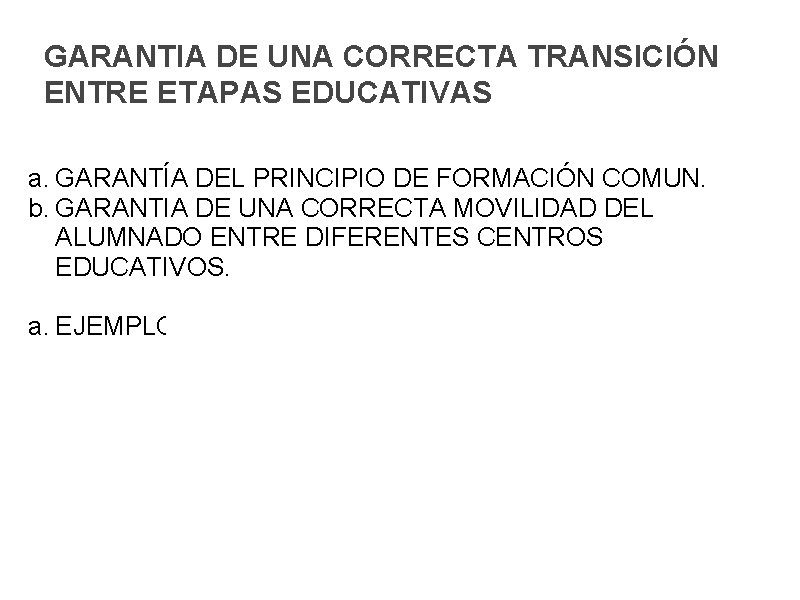 GARANTIA DE UNA CORRECTA TRANSICIÓN ENTRE ETAPAS EDUCATIVAS a. GARANTÍA DEL PRINCIPIO DE FORMACIÓN