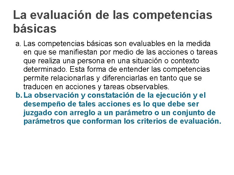 La evaluación de las competencias básicas a. Las competencias básicas son evaluables en la