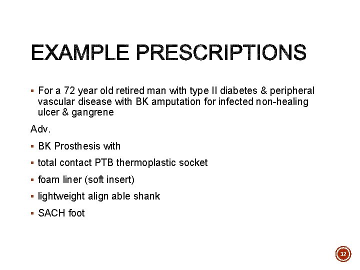 § For a 72 year old retired man with type II diabetes & peripheral