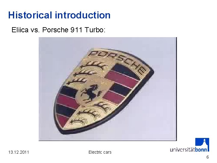 Historical introduction Eliica vs. Porsche 911 Turbo: 13. 12. 2011 Electric cars 6 