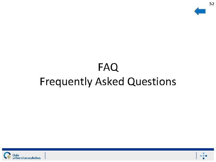 52 FAQ Frequently Asked Questions 