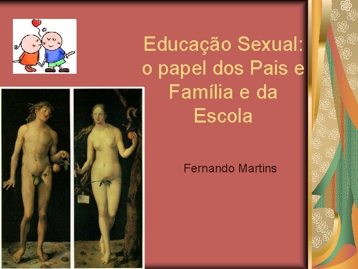 Educação Sexual: o papel dos Pais e Família e da Escola Fernando Martins 