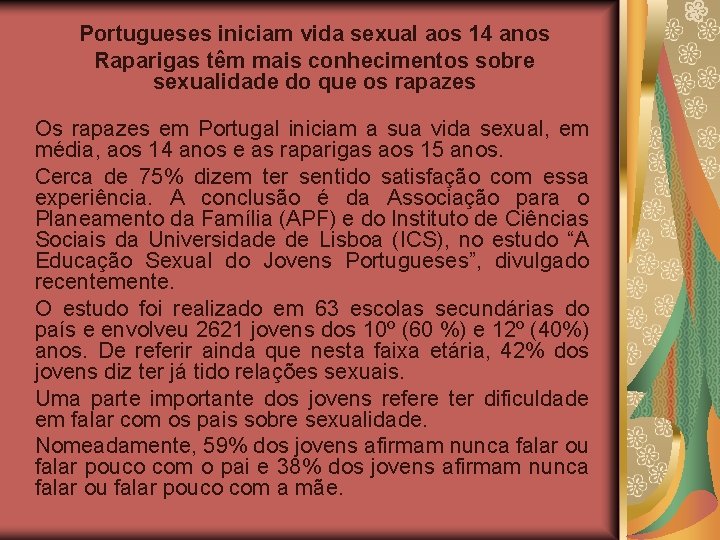 Portugueses iniciam vida sexual aos 14 anos Raparigas têm mais conhecimentos sobre sexualidade do