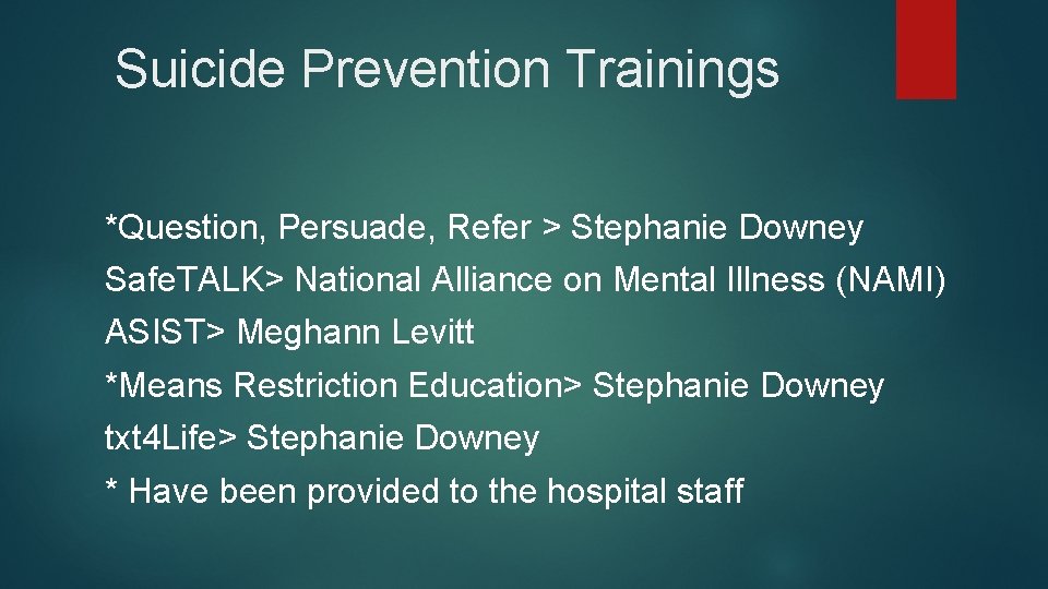 Suicide Prevention Trainings *Question, Persuade, Refer > Stephanie Downey Safe. TALK> National Alliance on