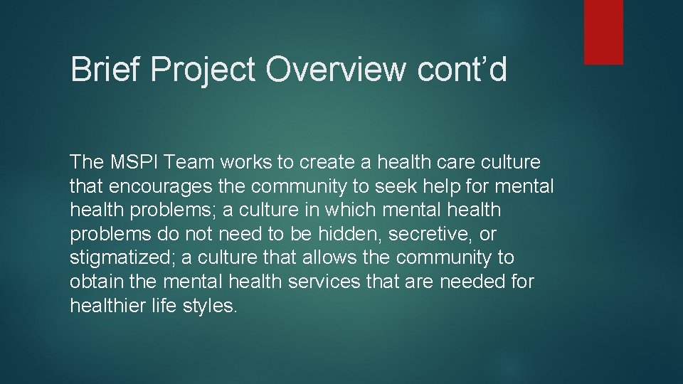 Brief Project Overview cont’d The MSPI Team works to create a health care culture