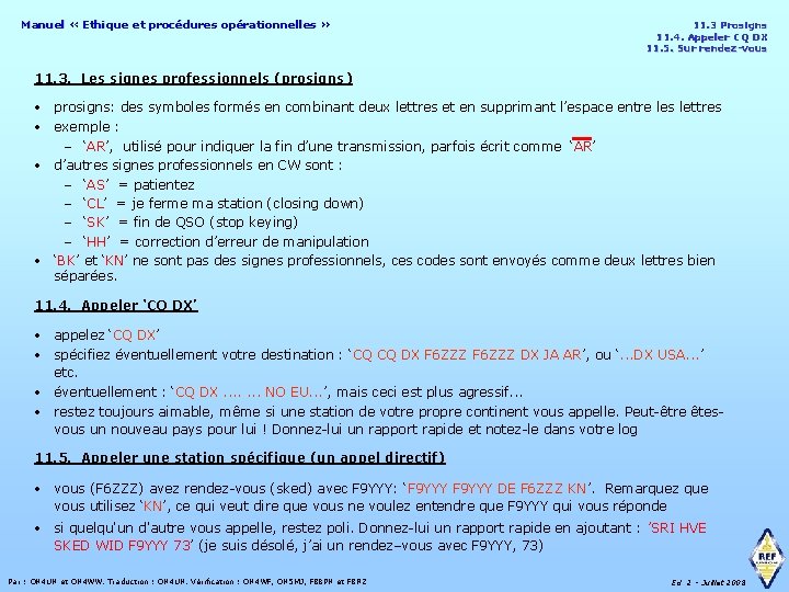 Manuel « Ethique et procédures opérationnelles » 11. 3 Prosigns 11. 4. Appeler CQ