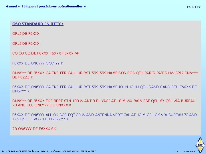 Manuel « Ethique et procédures opérationnelles » 12. RTTY QSO STANDARD EN RTTY :