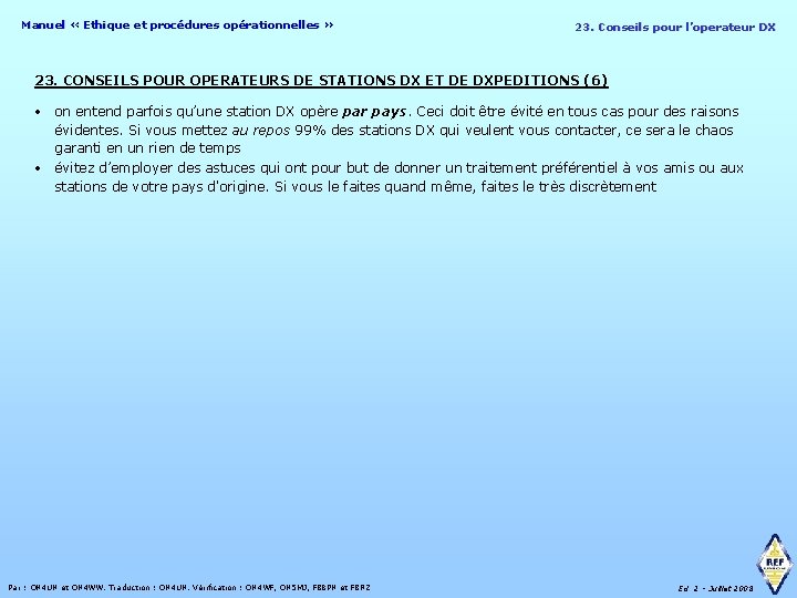 Manuel « Ethique et procédures opérationnelles » 23. Conseils pour l’operateur DX 23. CONSEILS