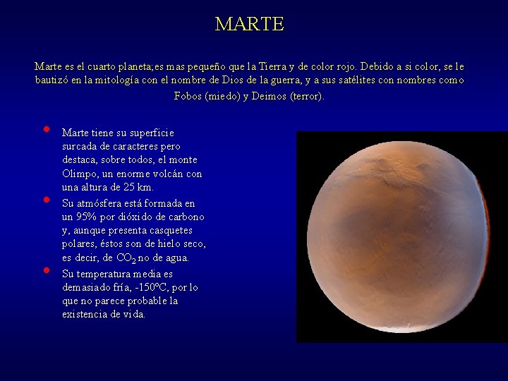MARTE Marte es el cuarto planeta; es mas pequeño que la Tierra y de