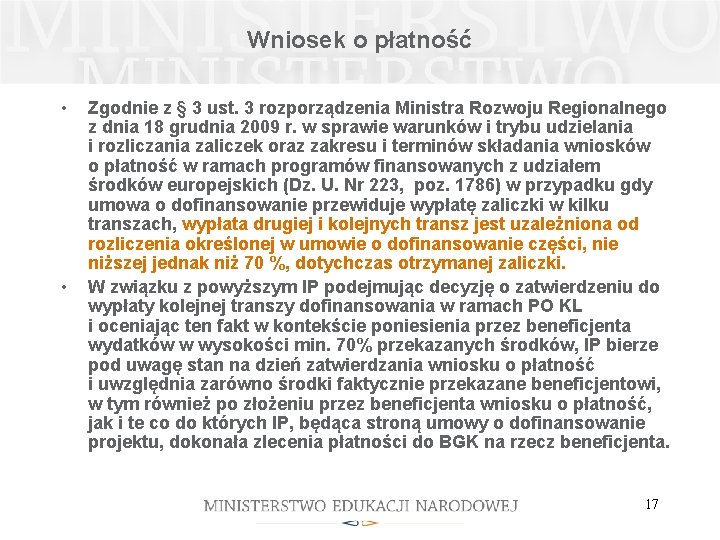 Wniosek o płatność • • Zgodnie z § 3 ust. 3 rozporządzenia Ministra Rozwoju