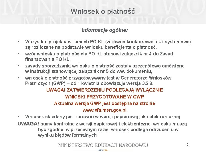 Wniosek o płatność Informacje ogólne: • • • Wszystkie projekty w ramach PO KL